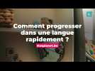 Comment progresser dans une langue rapidement ?