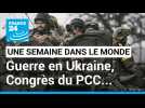 Contre-offensive ukrainienne, Congrès du PCC, démission de Liz Truss et crise sociale en France