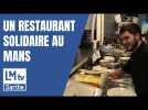 Un restaurant solidaire et gourmand au Mans