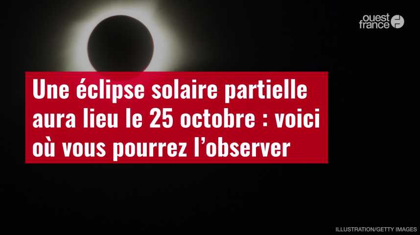 Une éclipse solaire est prévue le 25 octobre et sera visible dans