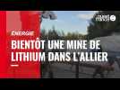 VIDÉO. Energie : une des plus grandes mines de lithium de l'UE bientôt dans l'Allier