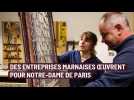 Des entreprises marnaises oeuvrent pour Notre-Dame de Paris