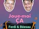 Ferdi & Béeseau - Joue-moi ÇA !