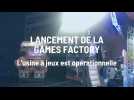 Lancement de la Games factory