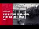 VIDEO. Tramway à Angers. « En 1896, on a construit à Angers huit lignes en... huit mois »