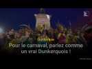 Carnaval : parlez comme un vrai Dunkerquois !