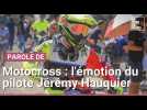 Motocross (France des Sables) : l'émotion du pilote cambrésien Jérémy Hauquier à la sortie de l'Enduropale
