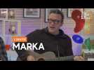 Notre invité : Marka, chanteur belge