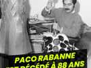 Paco Rabanne, célèbre couturier et parfumeur, est décédé.