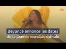 Beyoncé annonce les dates de sa tournée mondiale estivale