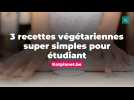 3 recettes végétariennes super simples pour étudiant