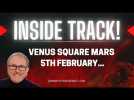 Venus Square Mars Exact 5th February -  Sexual Desire can increase but hidden tensions erupt.