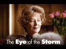 The Eye Of The Storm - Official UK Trailer - Label : Munro Film Services UK - Category : Cinéma
