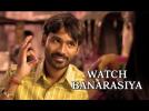 Dhanush Invites You To Watch 'Banarasiya' - Raanjhanaa