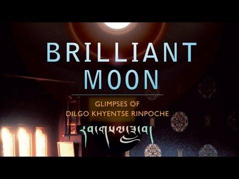 BRILLIANT MOON: Glipses of Dilgo Khyentse Rinpoche - Official Trailer