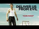 DELIVER US FROM EVIL - Official UK trailer [on DVD 9th April]