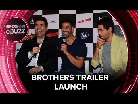 Brothers - Trailer Launch | ErosNow eBuzz | Bollywood News | Akshay Kumar, Siddharth Malhotra