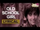 Old School Girl | Full Song with Lyrics | Tanu Weds Manu Returns