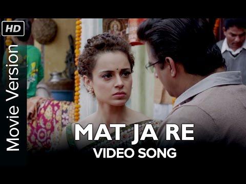 Mat Ja Re | Full Video Song | Tanu Weds Manu Returns