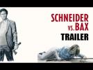 SCHNEIDER vs BAX - Trailer FR/NL - Label : Cineart - Category : Cinéma