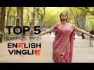 Top 5 Reasons to Watch English Vinglish