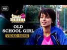 Old School Girl | Full Video Song | Tanu Weds Manu Returns | Kangana Ranaut, R. Madhavan