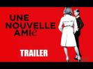 Une nouvelle amie - Trailer - Release : 05/11/2014