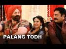 Palang Todh Song - Singh Saab The Great