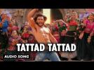 Tattad Tattad | Full Audio Song | Goliyon Ki Raasleela Ram-leela