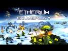 ETHERIUM: GAMEPLAY TRAILER