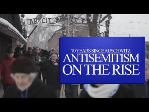 70 Years Since Auschwitz: antisemitism on the rise