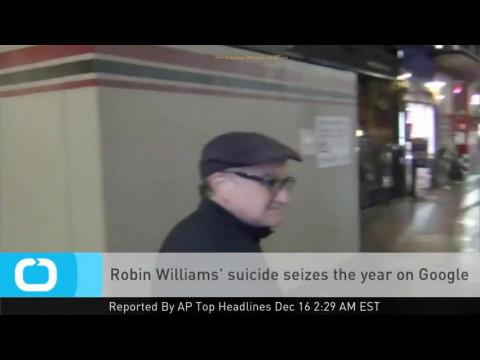 VIDEO : Robin williams' suicide seizes the year on google