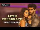 Let’s Celebrate | 2nd Official Song Teaser | Tevar | Arjun Kapoor, Sonakshi Sinha, Imran Khan
