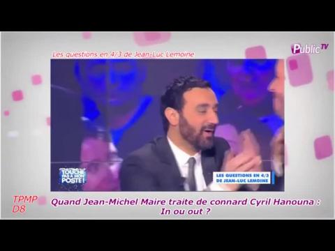 VIDEO : Public Zap : Jean-Michel Maire traite son boss Cyril Hanouna de ?connard? !
