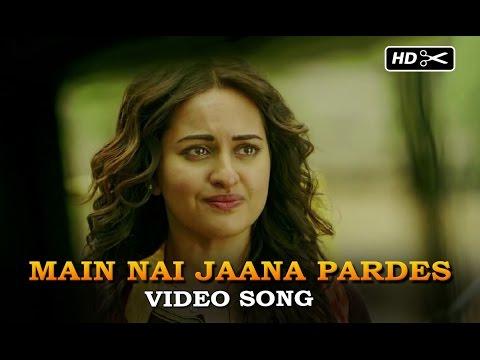 Main Nai Jaana Pardes Official Video Song | Tevar | Arjun Kapoor, Sonakshi Sinha
