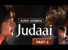 Judaai | Audio Jukebox | Part 2 | Full Songs