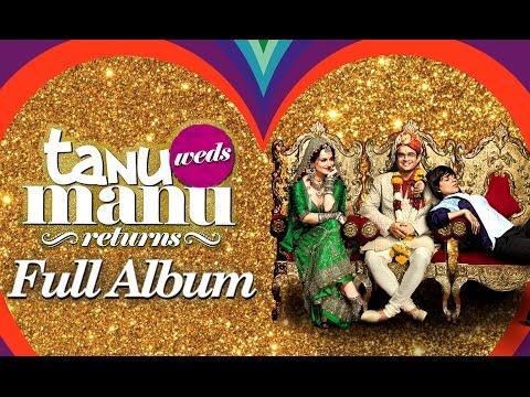 Tanu Weds Manu Returns | Music Album | Full Audio Songs