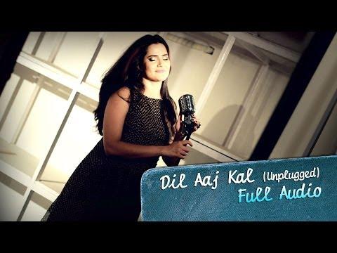 Dil Aaj Kal Unplugged - Full Audio Song - Purani Jeans