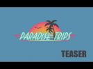 Paradise Trips - Teaser UK - Release : 19/08/2015 - Label : Cineart - Category : Cinéma
