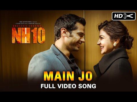 Main Jo Official Full Video Song | NH10 | Anushka Sharma, Neil Bhoopalam