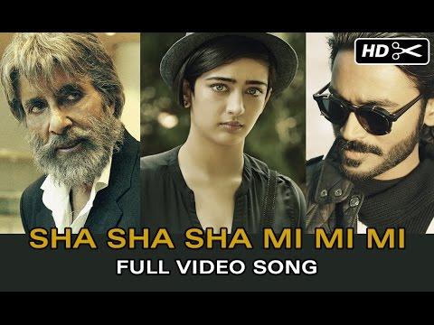 Sha Sha Sha Mi Mi Mi Official Full Video Song | SHAMITABH | Amitabh Bachchan, Dhanush, Akshara