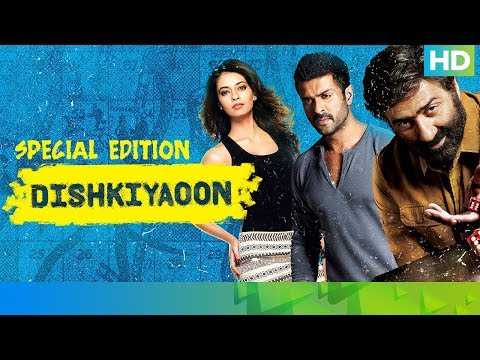 Dishkiyaoon - Special Edition | Harman Baweja, Sunny Deol &amp; Ayesha Khanna