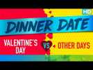Dinner Date on Valentine’s Day Vs. Other Days