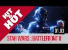 Vidéo Star Wars : BattleFront II / Hit & Hot ! S01 - Episode 03 Vidéo Star Wars : BattleFront II / Hit & Hot ! S01 - Episode 03