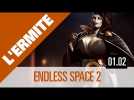 Vidéo Endless Space 2 / L'Ermite ! S01 - Episode 02 Vidéo Endless Space 2 / L'Ermite ! S01 - Episode 02