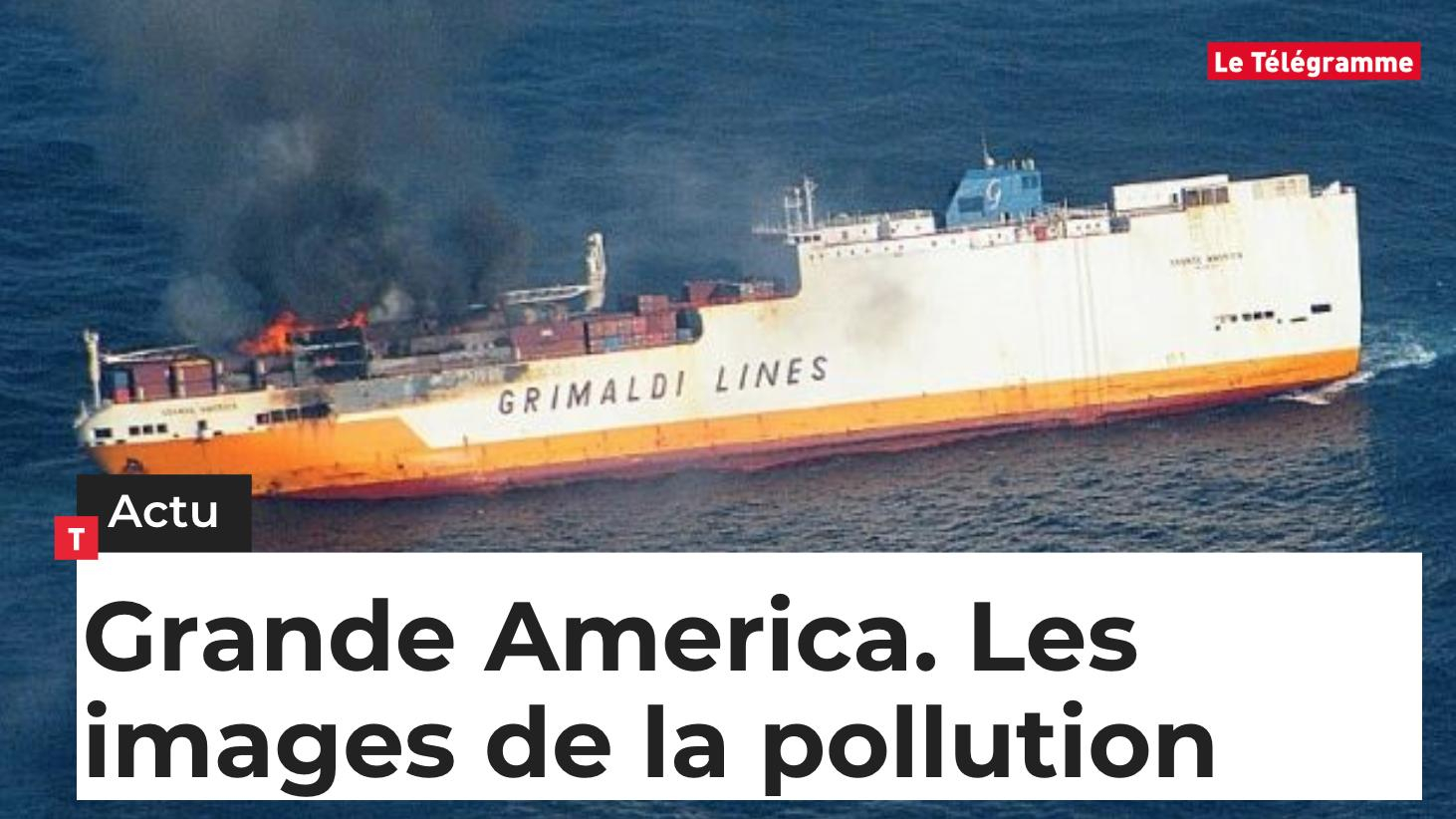 Grande America. Les images de la pollution (Le Télégramme)