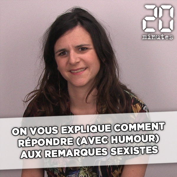 Sexisme Ordinaire On Vous Explique Comment Repondre Avec Humour Aux Remarques Sexistes