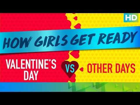 How Girls Get Ready On Valentine’s Day Vs. Other Days