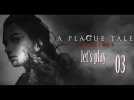 Vido A Plague Tale : Innocence - Episode 03 - Adieu babe !