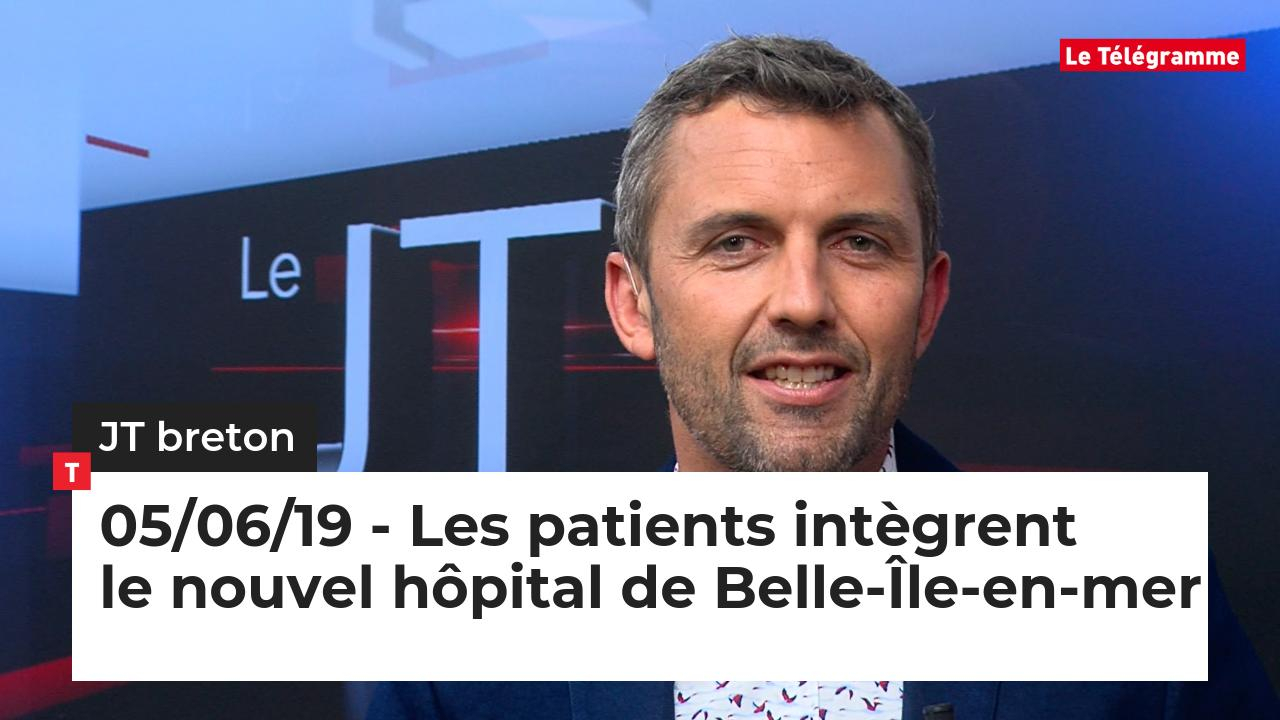 JT Breton du mercredi 5 juin 2019. Les patients intègrent le nouvel hôpital de Belle-Île-en-mer (Le Télégramme)